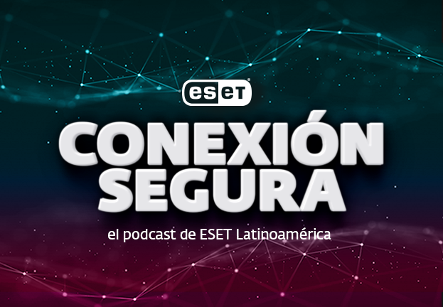 Podcast de ESET Latinoamérica