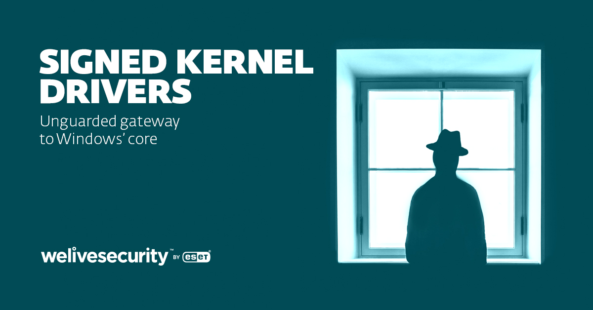 Signed kernel drivers – Unguarded gateway to Windows’ core