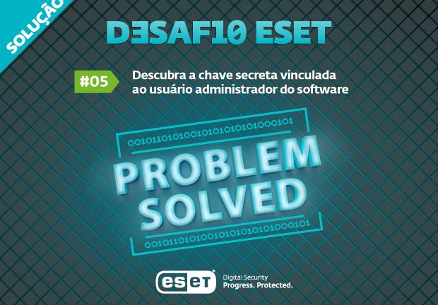 Desafio ESET #5: descubra a chave secreta vinculada ao usuário administrador do software