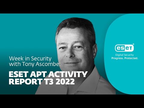 Key takeaways from ESET’s new APT Activity Report – Week in security with Tony Anscombe