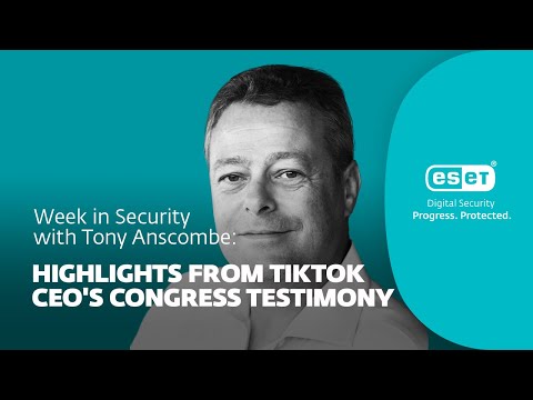 Highlights from TikTok CEO’s Congress grilling – Week in security with Tony Anscombe