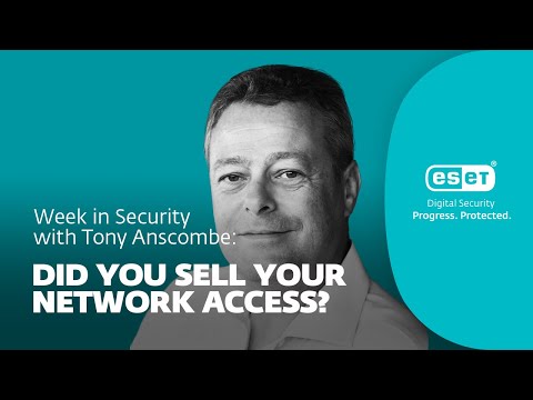 Did you mistakenly sell your network access? – Week in security with Tony Anscombe | WeLiveSecurity