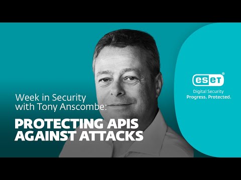 API security in the spotlight – Week in security with Tony Anscombe